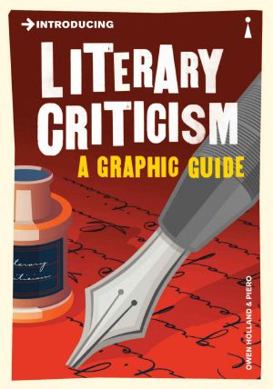 [Introducing ... A Graphic Guide Series 01] • Introducing Literary Criticism · A Graphic Guide